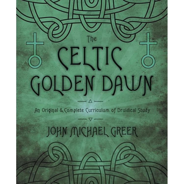 The Celtic Golden Dawn by John Michael Greer, SKU LW1357, UPC 6016214257257