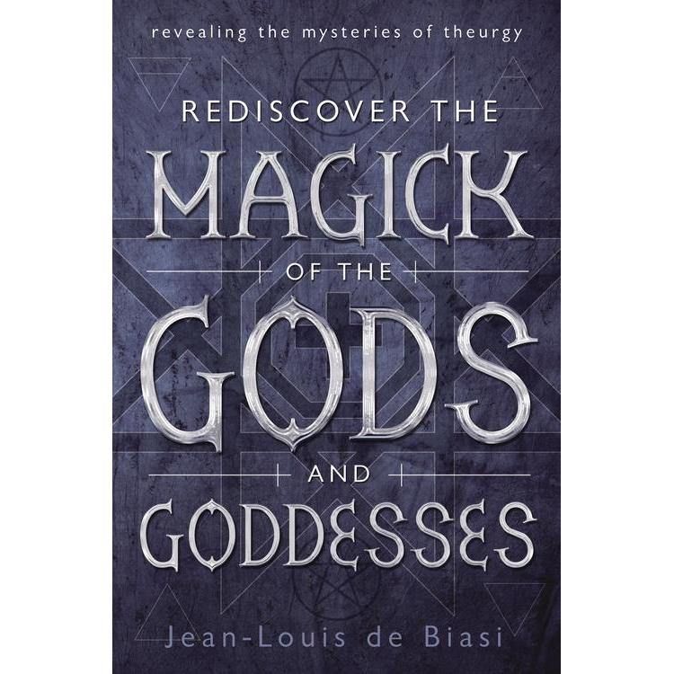 Rediscover the Magick of the Gods and Goddesses by Jean-Louis de Biasi, SKU LW1159, UPC 60162102372…