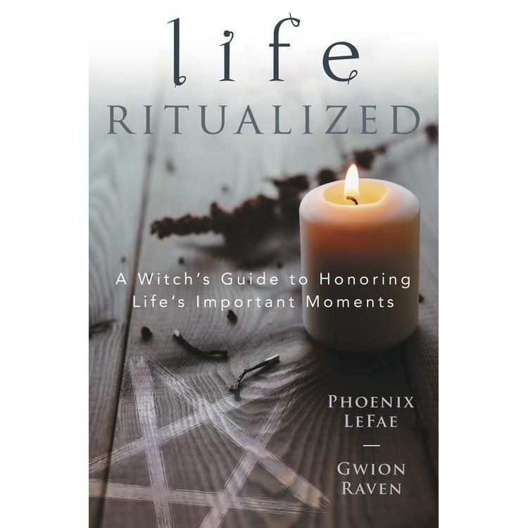 Life Ritualized by Phoenix LeFae, Gwion Raven, SKU LW520, UPC 6016202615625