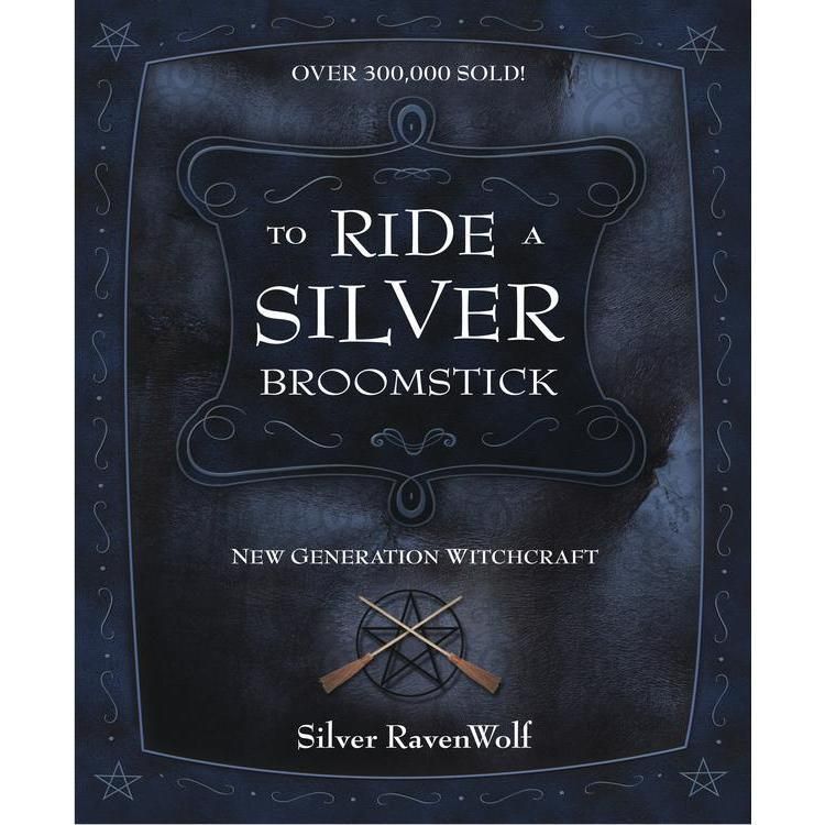 To Ride a Silver Broomstick by Silver RavenWolf, SKU LW1094, UPC 6016209047092