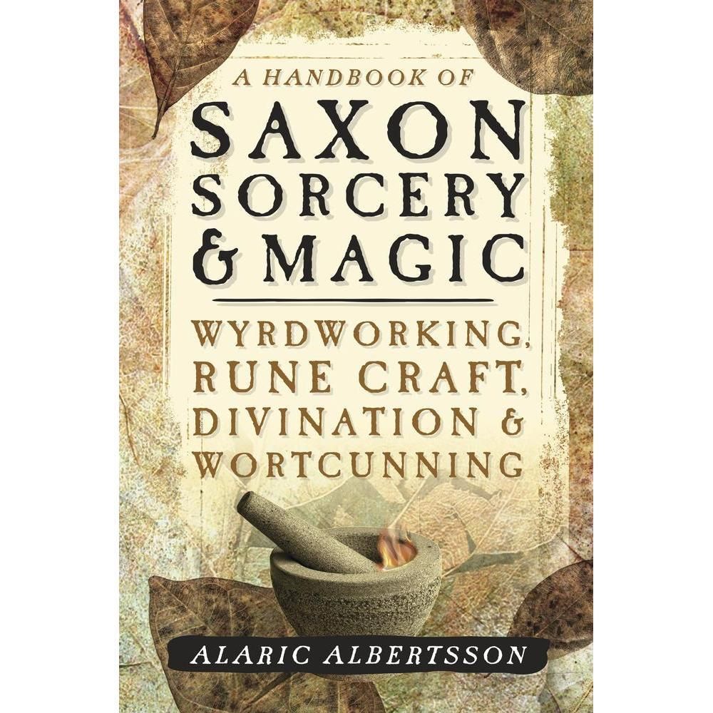 A Handbook of Saxon Sorcery &amp; Magic by Alaric Albertsson, SKU LW280, UPC 6016200810886