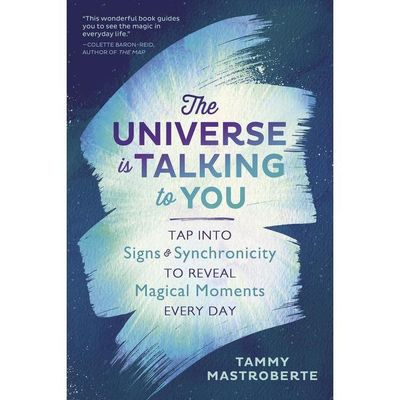 The Universe Is Talking to You by Tammy Mastroberte, SKU LW658, UPC 6016203874816