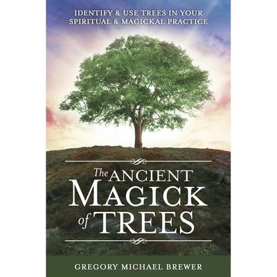Ancient Magick of Trees by Gregory Michael Brewer, SKU LW799, UPC 6016205348308