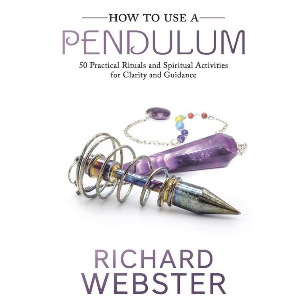 How to Use a Pendulum by Richard Webster, SKU LW1328, UPC 6016213673621
