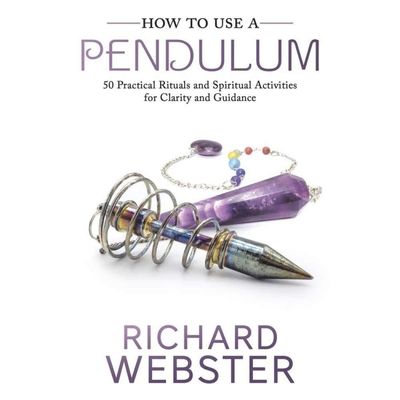 How to Use a Pendulum by Richard Webster, SKU LW1328, UPC 6016213673621
