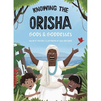 Knowing The Orisha Gods &amp; Goddesses by Waldete Tristao, Caco Bressane, SKU LW1681, UPC 6016228497472