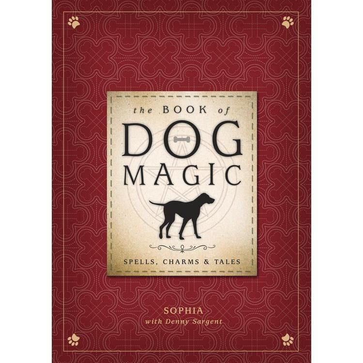 The Book of Dog Magic by Sophia, Denny Sargent, SKU LW552, UPC 6016202879843