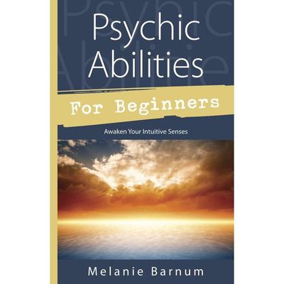 Psychic Abilities for Beginners by Melanie Barnum, SKU LW911, UPC 6016206548585