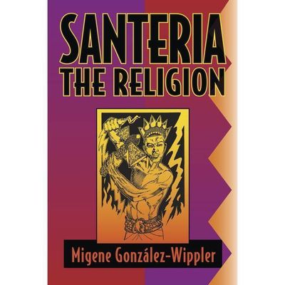 Santeria: the Religion by Migene Gonzalez-Wippler, SKU LW469, UPC 6016202171169