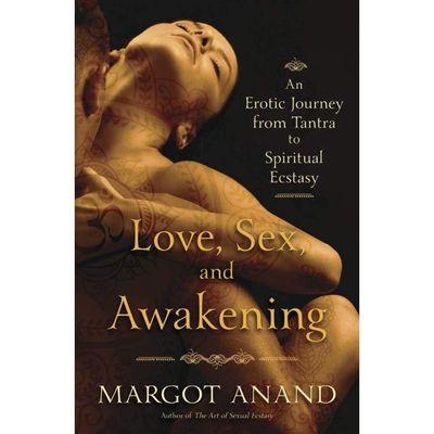 Love, Sex, and Awakening by Margot Anand, SKU LW1473, UPC 6016217497414