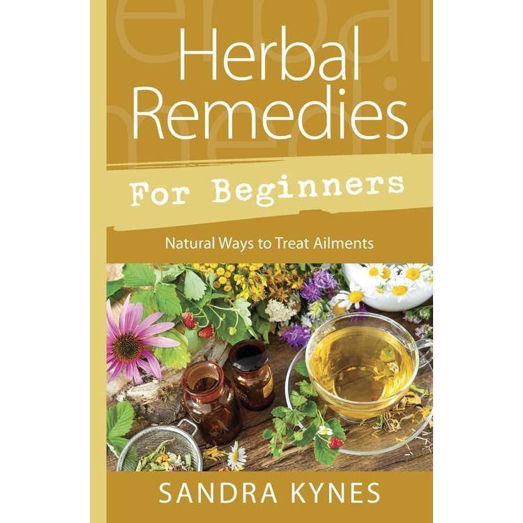 Herbal Remedies for Beginners by Sandra Kynes, SKU LW416, UPC 6016201715715