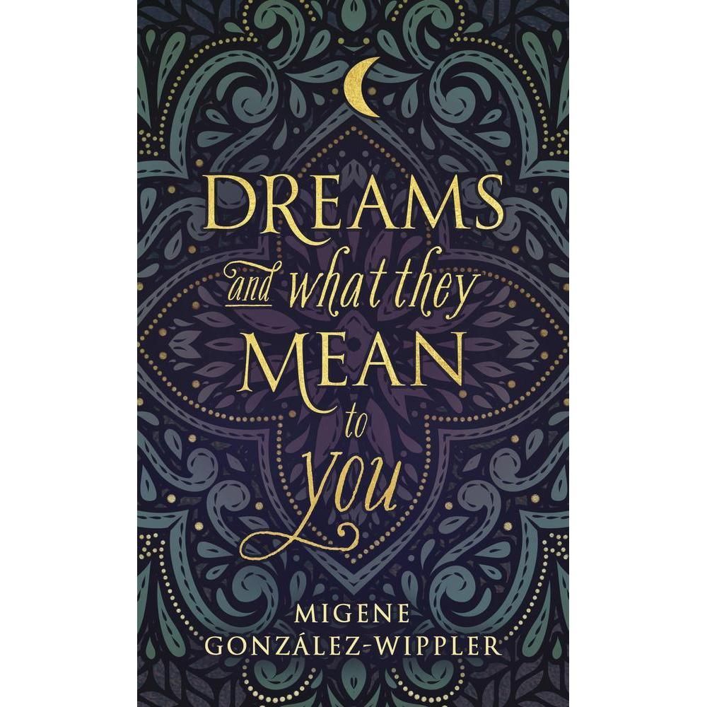 Dreams and What They Mean to You by Migene Gonzalez-Wippler, SKU LW609, UPC 6016203288200