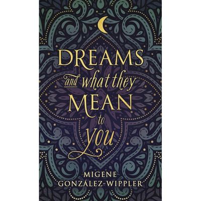 Dreams and What They Mean to You by Migene Gonzalez-Wippler, SKU LW609, UPC 6016203288200