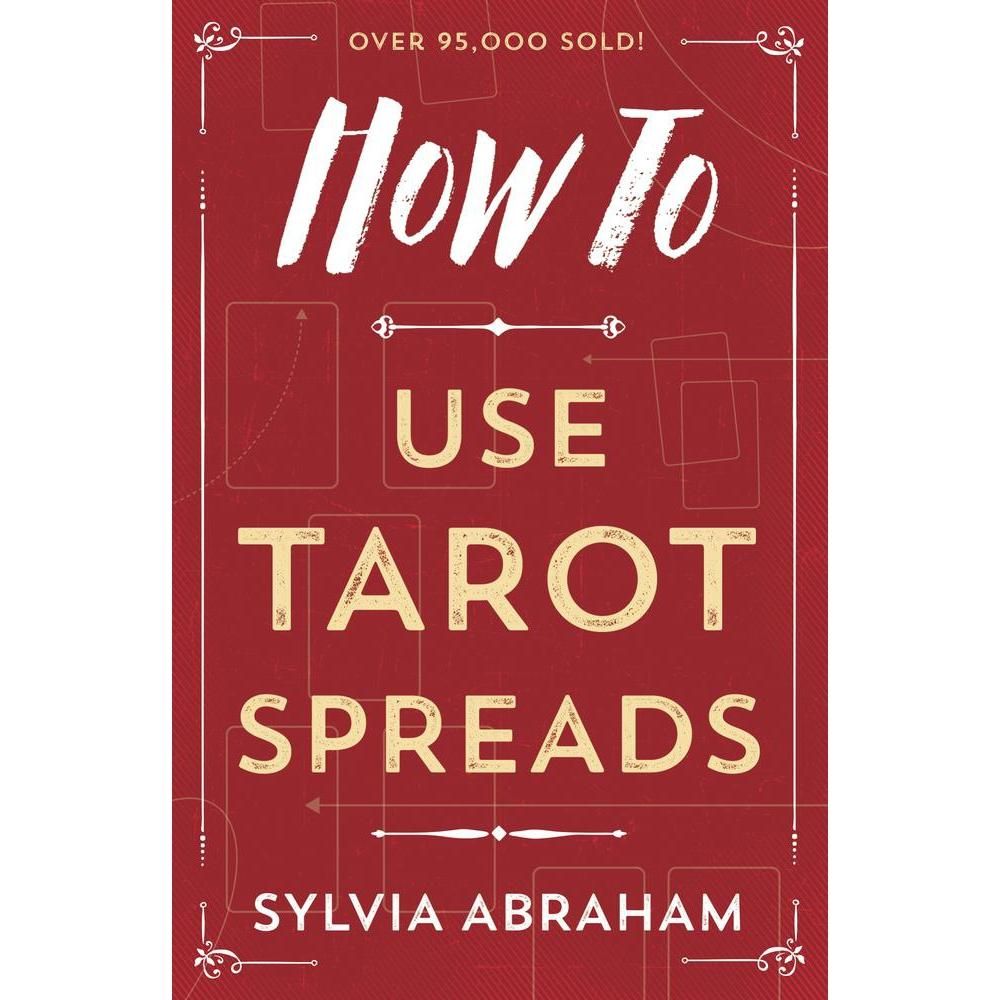How To Use Tarot Spreads by Sylvia Abraham, SKU LW1146, UPC 6016209997922