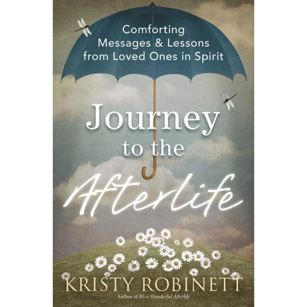 Journey to the Afterlife by Kristy Robinett, SKU LW447, UPC 6016201986924