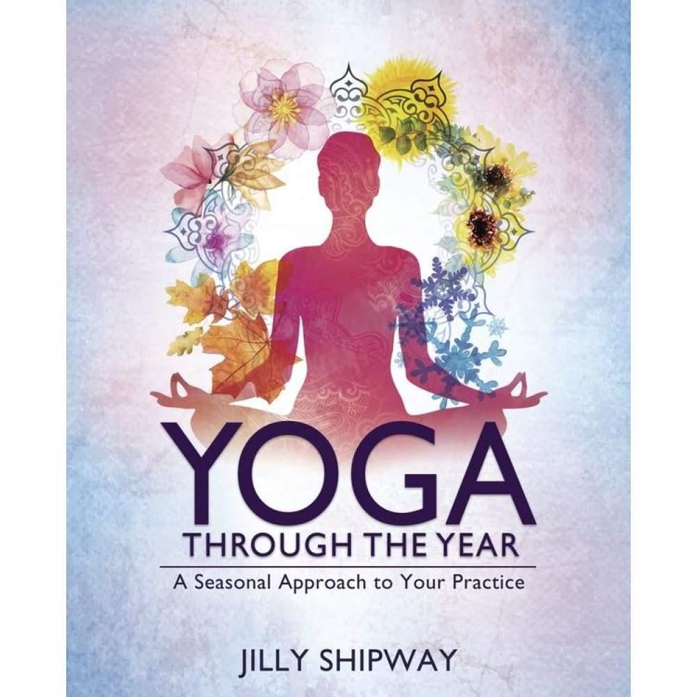 Yoga Through the Year by Jilly Shipway, SKU LW750, UPC 6016204871821