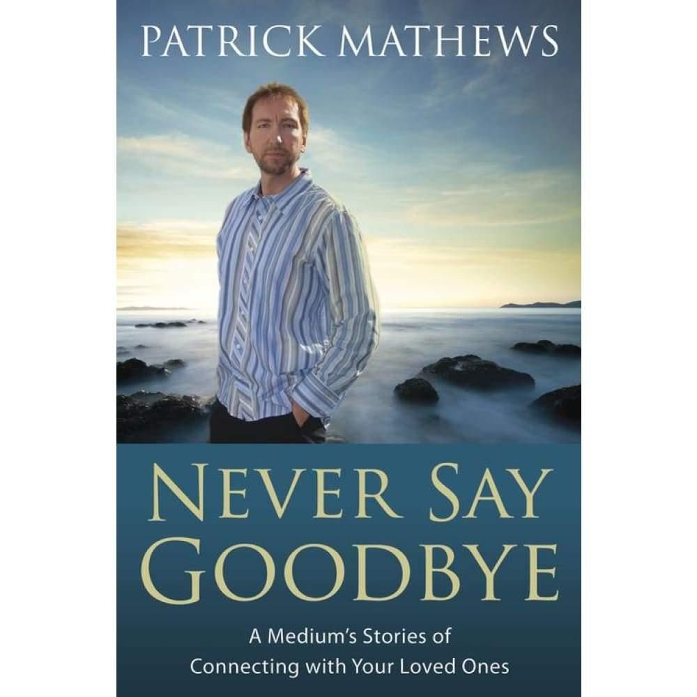 Never Say Goodbye by Patrick Mathews, SKU LW940, UPC 6016206778777