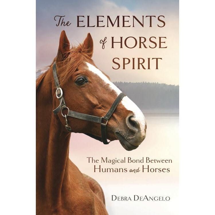 The Elements of Horse Spirit by Debra DeAngelo, SKU LW736, UPC 6016204730791