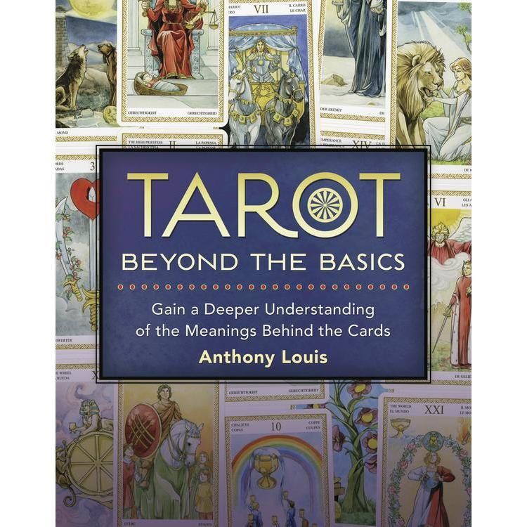 Tarot Beyond the Basics by Anthony Louis, SKU LW1605, UPC 6016222581504