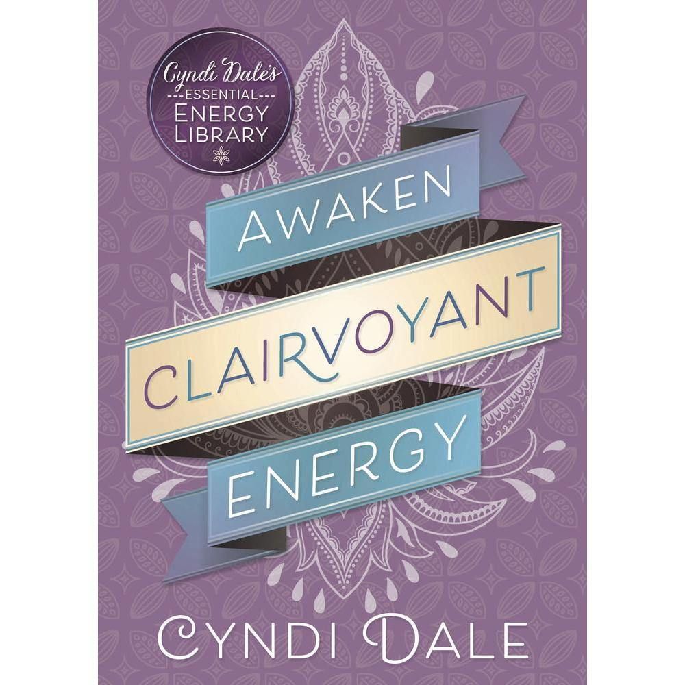 Awaken Clairvoyant Energy by Cyndi Dale, SKU LW546, UPC 6016202797727