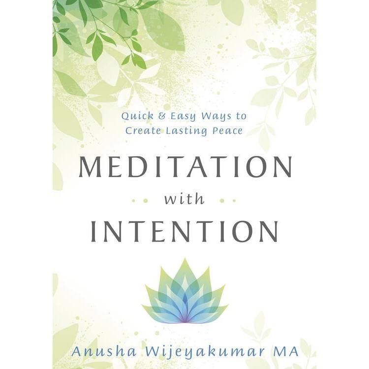 Meditation with Intention by Anusha Wijeyakumar MA, SKU LW1149, UPC 6016210075008