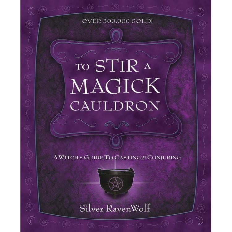 To Stir a Magick Cauldron by Silver RavenWolf, SKU LW1687, UPC 6016228973976