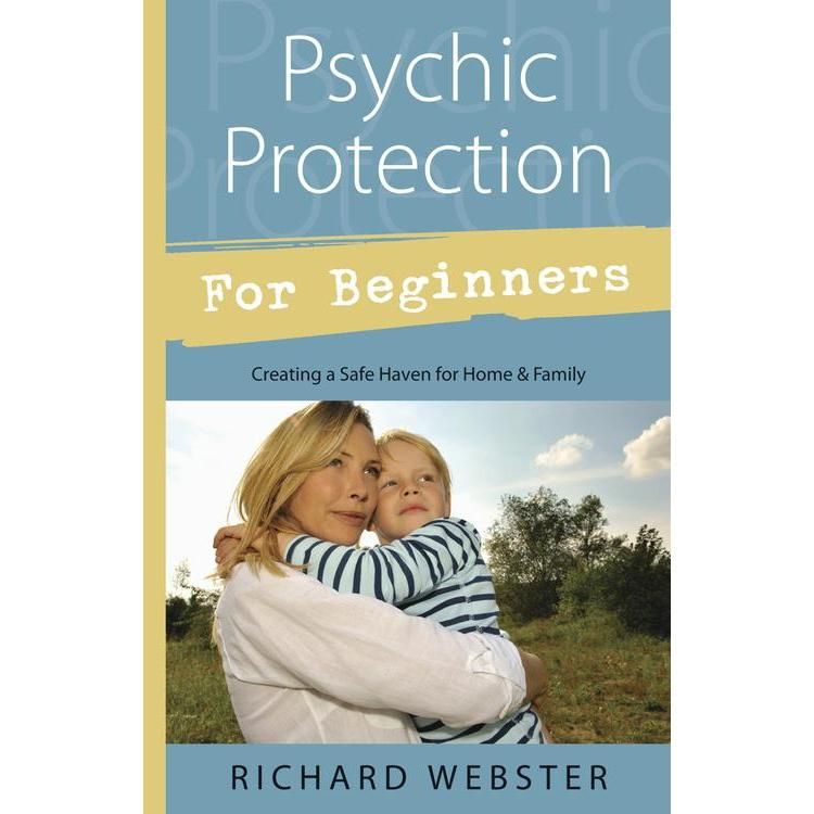 Psychic Protection for Beginners by Richard Webster, SKU LW1602, UPC 6016222477487