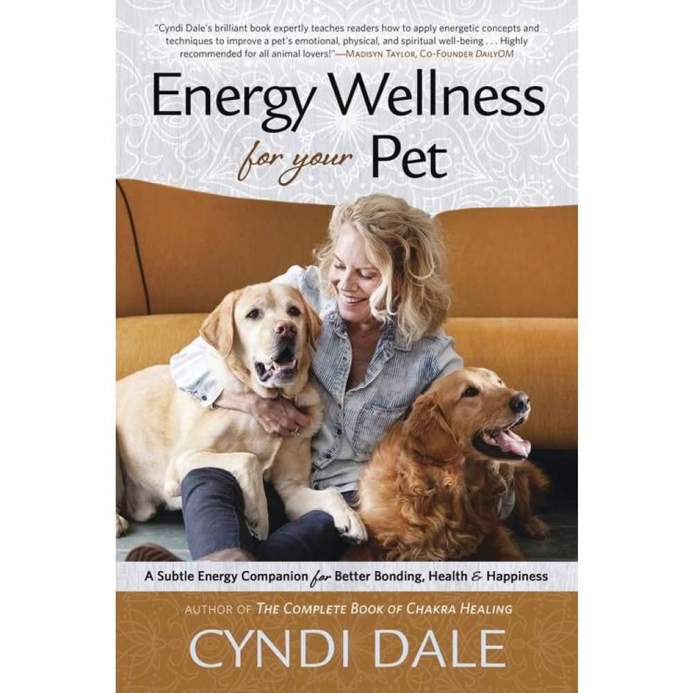 Energy Wellness for Your Pet by Cyndi Dale, SKU LW1050, UPC 6016208375325