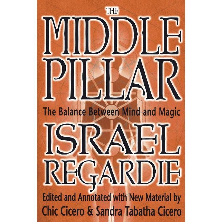 The Middle Pillar: The Balance Between Mind and Magic by Israel Regardie, SKU LW1463, UPC 601621733…