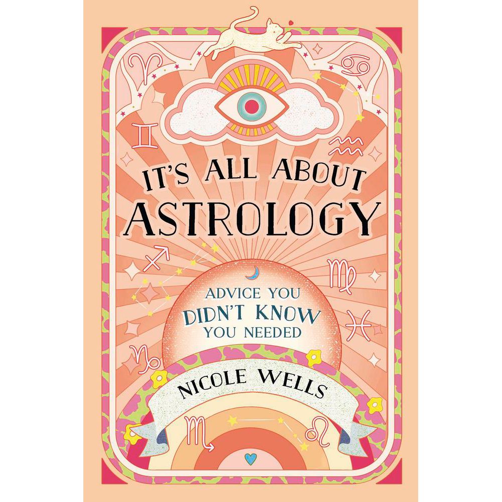 It&#39;s All About Astrology by Nicole Wells