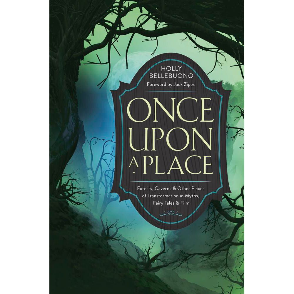 Once Upon a Place by Holly Bellebuono, Jack Zipes
