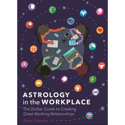 Astrology in the Workplace: The Zodiac Guide to Creating Great Working Relationships (Hardcover) by…