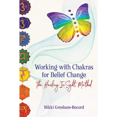 Working with Chakra for Belief Change by Nikki Gresham-Record, SKU SS-75, UPC 6016000948925