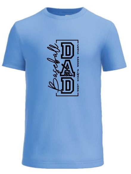 Baseball Dad Crazy, Loud, Always Proud