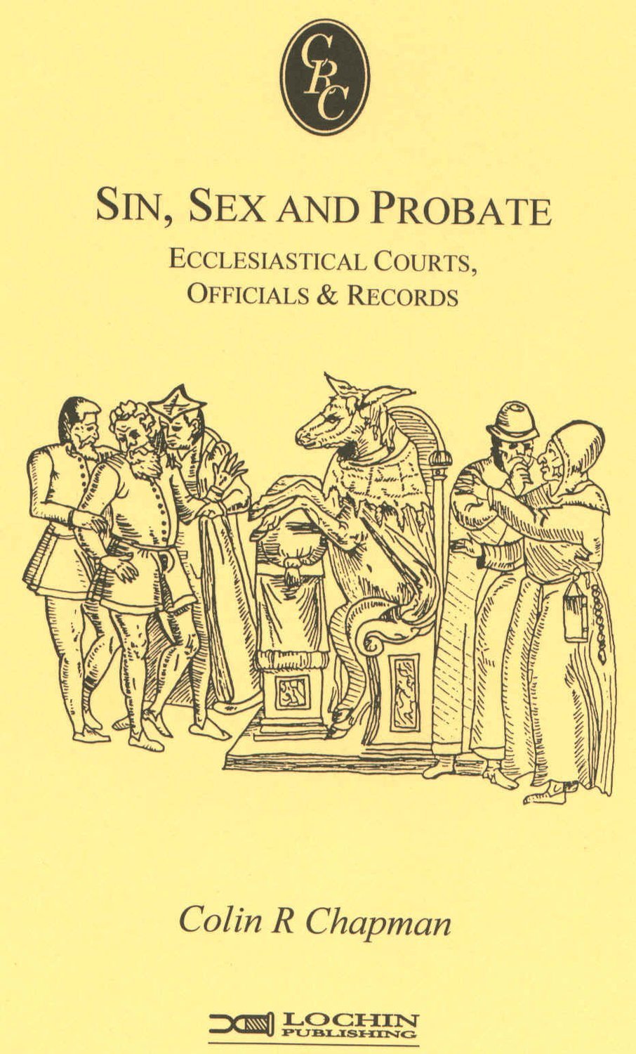Sin, Sex &amp; Probate: Ecclesiastical Courts, Officials &amp; Records