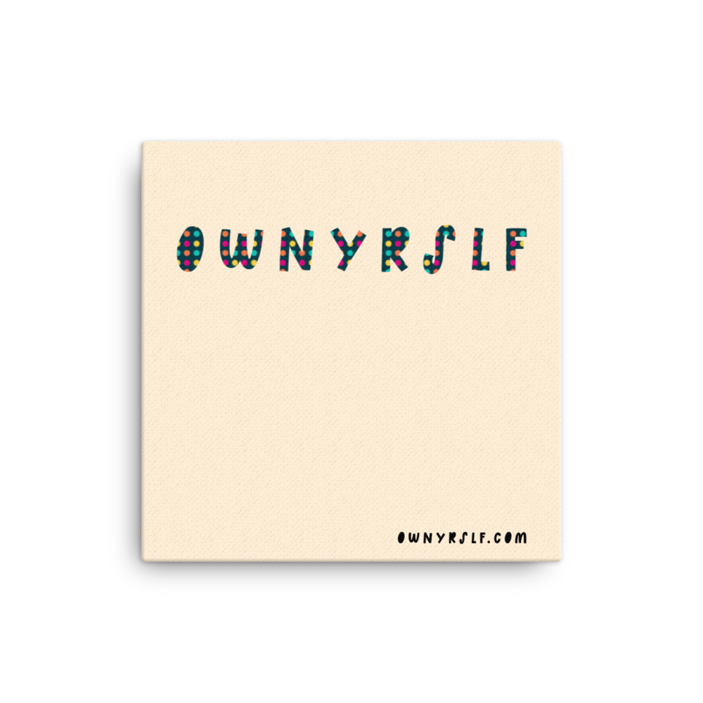 OWNYRSLF canvas print