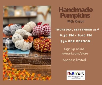 Handmade Fabric Pumpkins- Sept. 21st