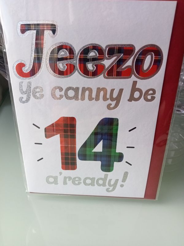 Jeezo ye canny be 14 a&#39;ready