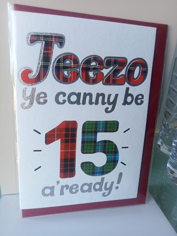 Jeezo ye canny be 15