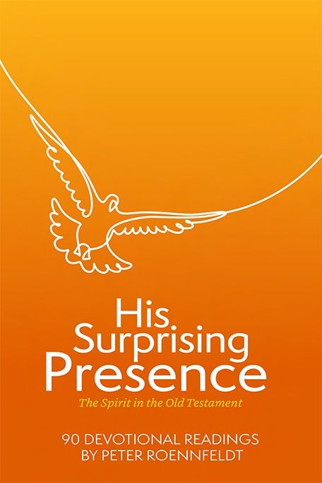His Surprising Presence – The Spirit in the Old Testament