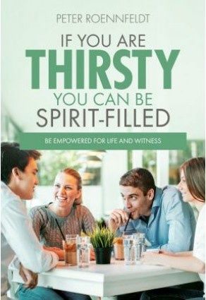 If You are Thirsty you can be Spirit-filled