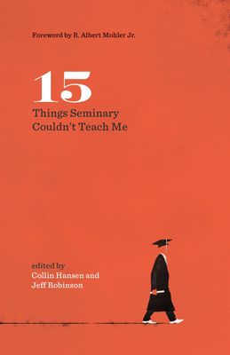 15 Things Seminary Couldn&#39;t Teach Me