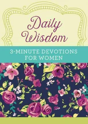 Daily Wisdom: 3 Min Devos for Women