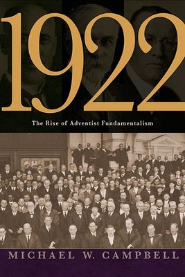 1922 Rise of Adventist Fundamentalism