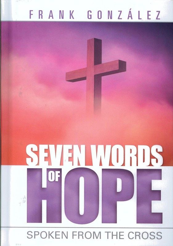 Seven Words of Hope Spoken from the Cros