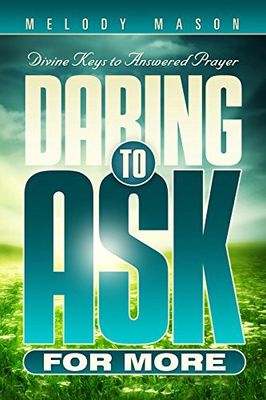 Daring to Ask For More: Melody Mason