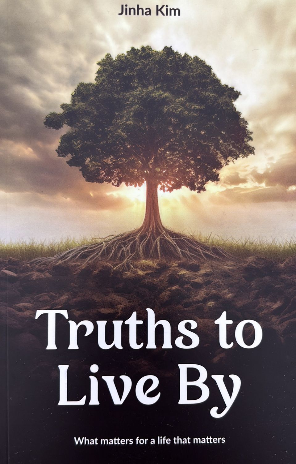 Truths to Live By - Jinha Kim