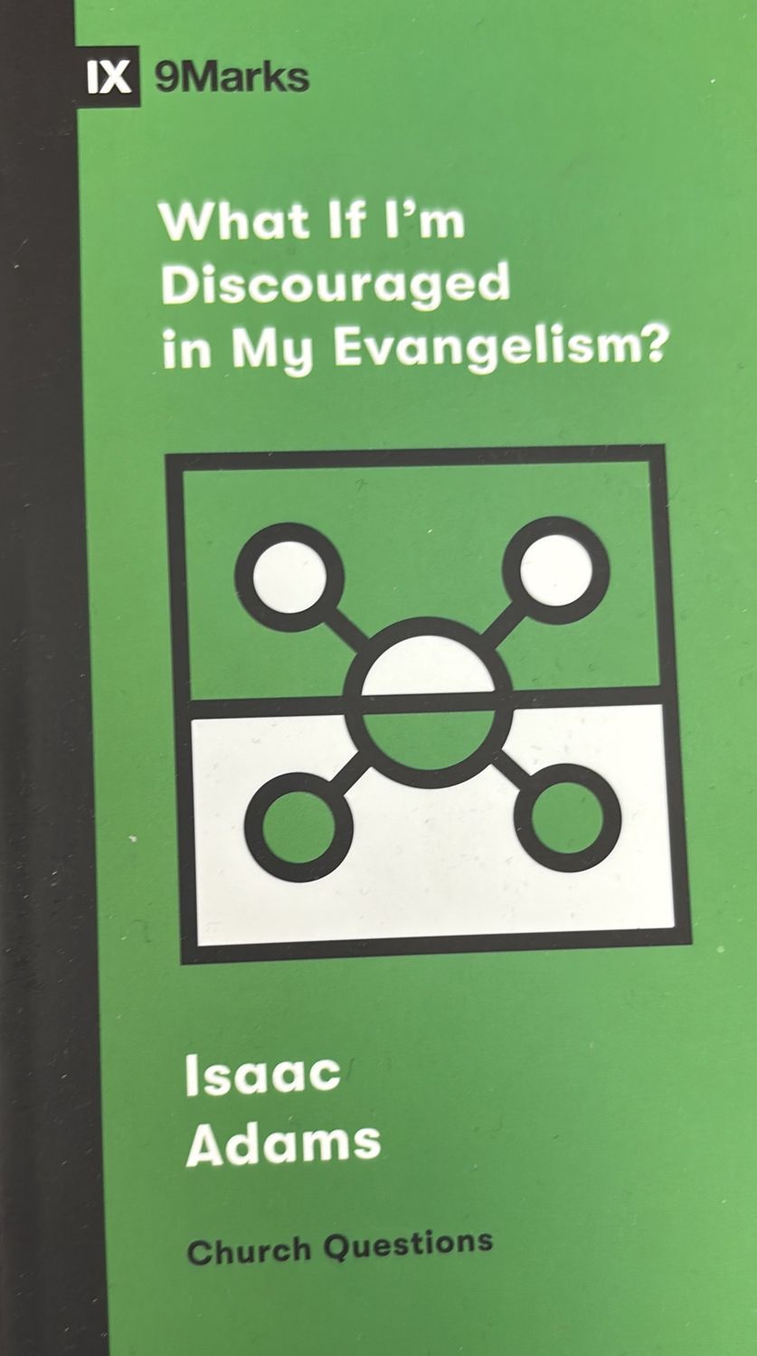 What If I&#39;m Discouraged in My Evangelism
