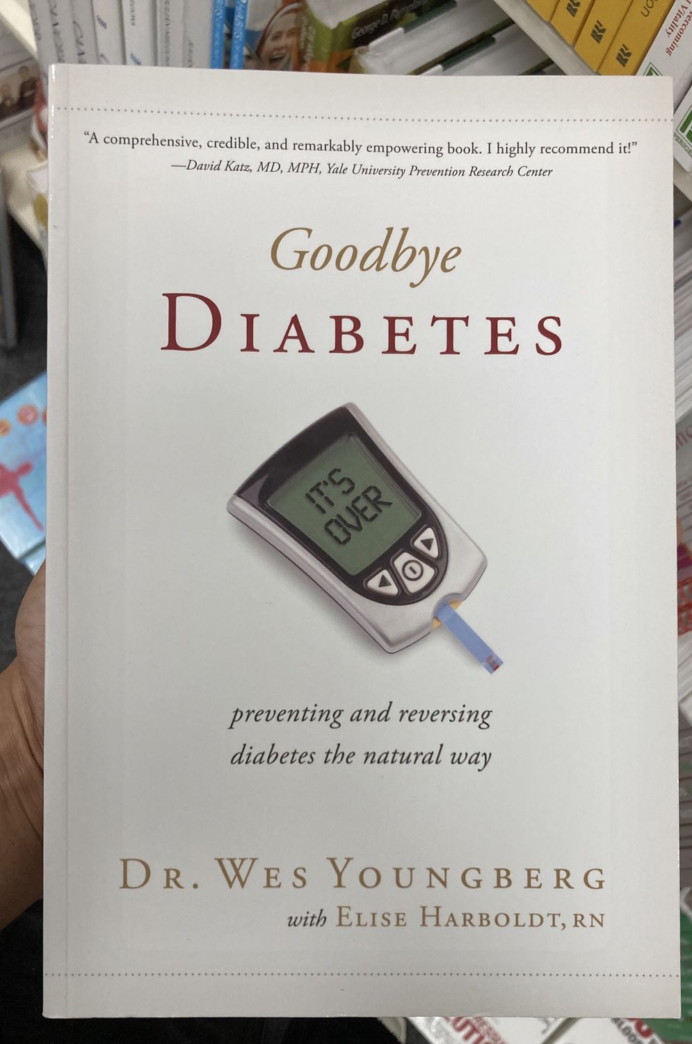 Goodbye Diabetes - Dr Wes Youngberg