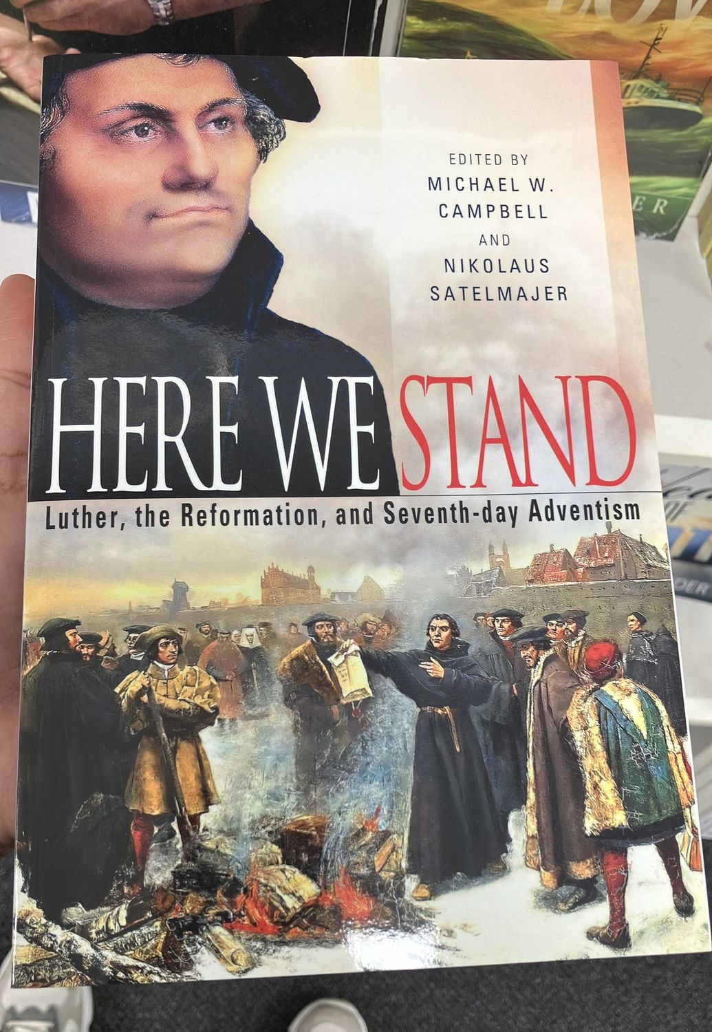 Here we stand: Luther Reformation &amp; SDA.